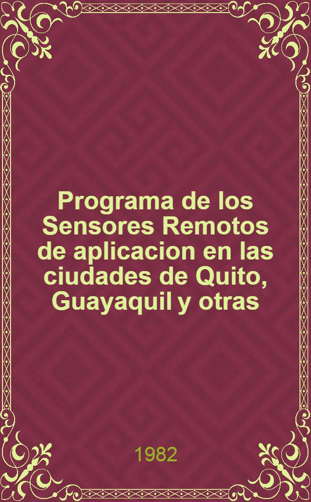 Programa de los Sensores Remotos de aplicacion en las ciudades de Quito, Guayaquil y otras
