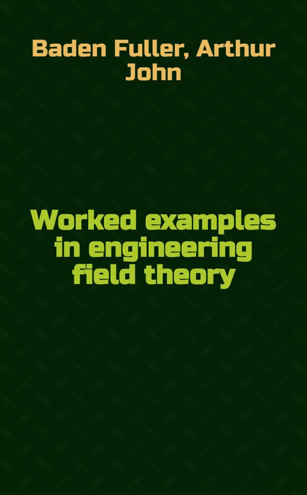 Worked examples in engineering field theory