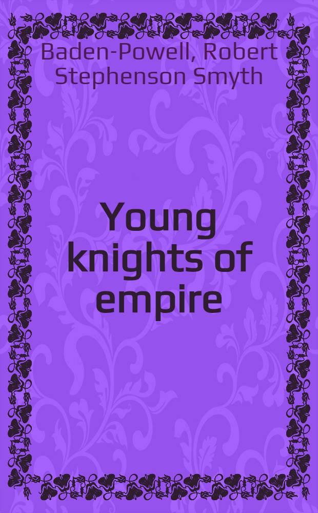 Young knights of empire : Their code and further scout yarns