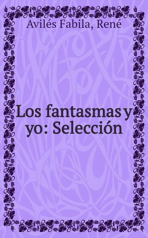 Los fantasmas y yo : Selección