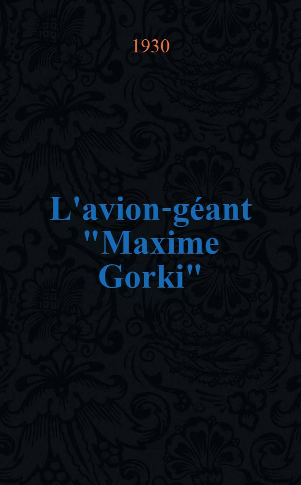 L'avion-géant "Maxime Gorki"