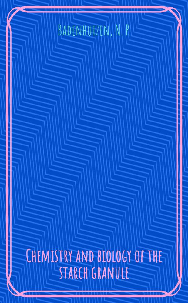 Chemistry and biology of the starch granule