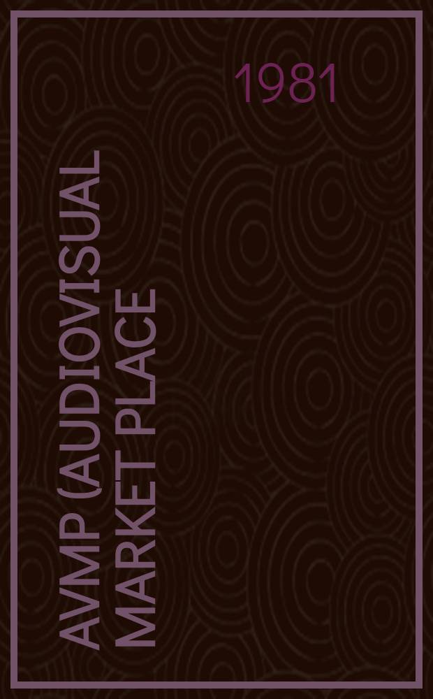 AVMP (Audiovisual market place), 1981 : A multimedia guide