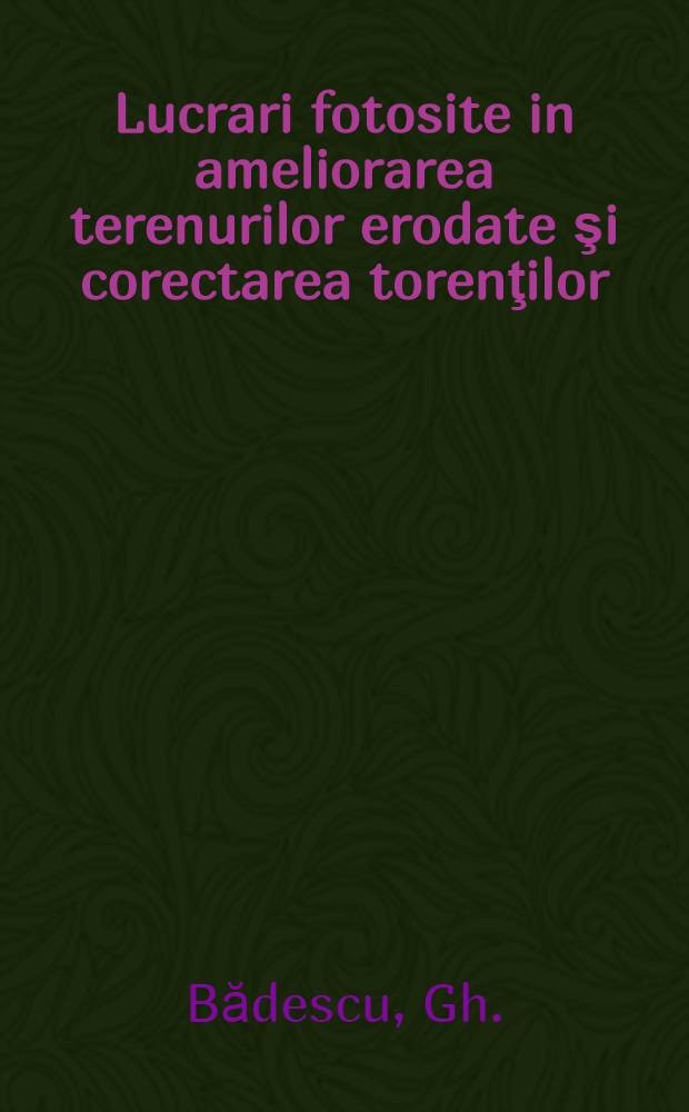 Lucrari fotosite in ameliorarea terenurilor erodate şi corectarea torenţilor