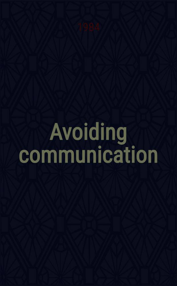 Avoiding communication : Shyness, reticence, a. communication apprehension