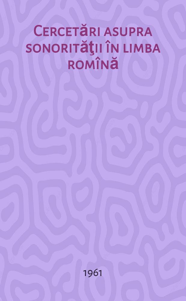 Cercetări asupra sonorităţii în limba romînă