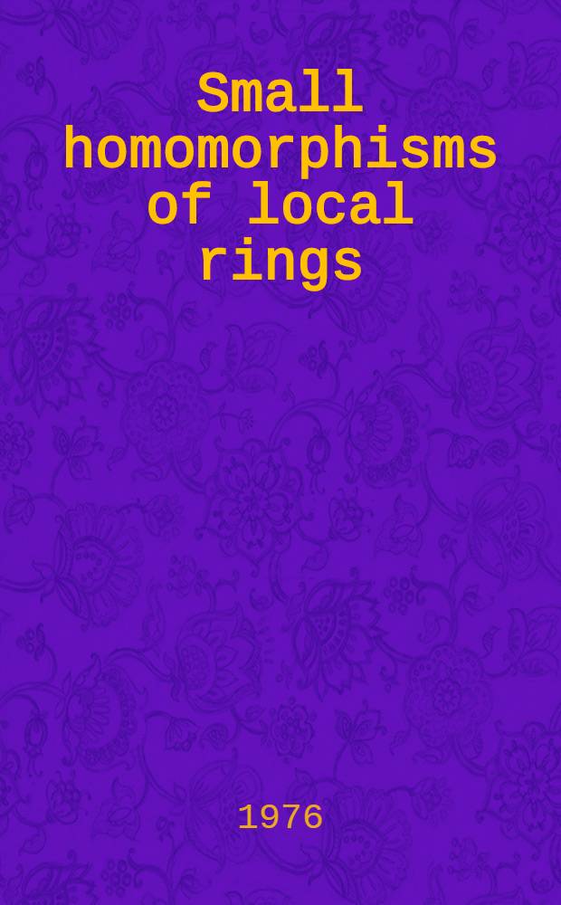 Small homomorphisms of local rings