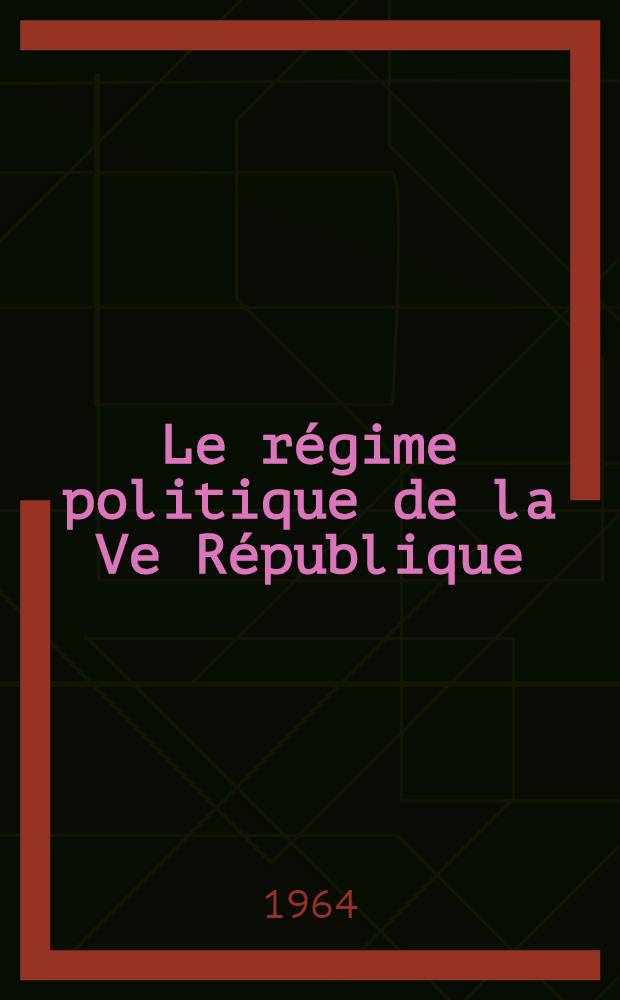 Le régime politique de la Ve République