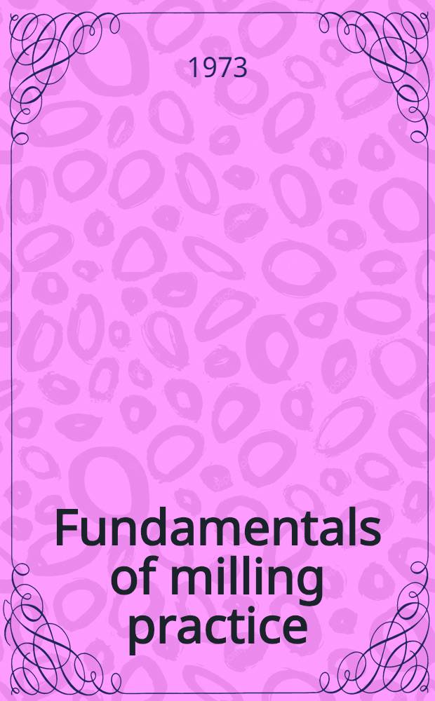 Fundamentals of milling practice