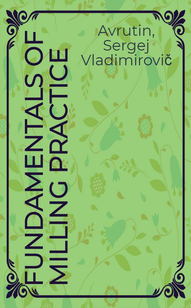 Fundamentals of milling practice