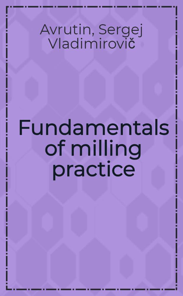 Fundamentals of milling practice