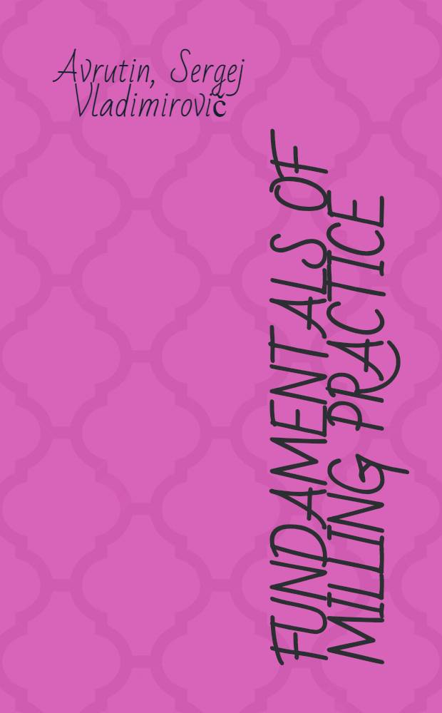 Fundamentals of milling practice