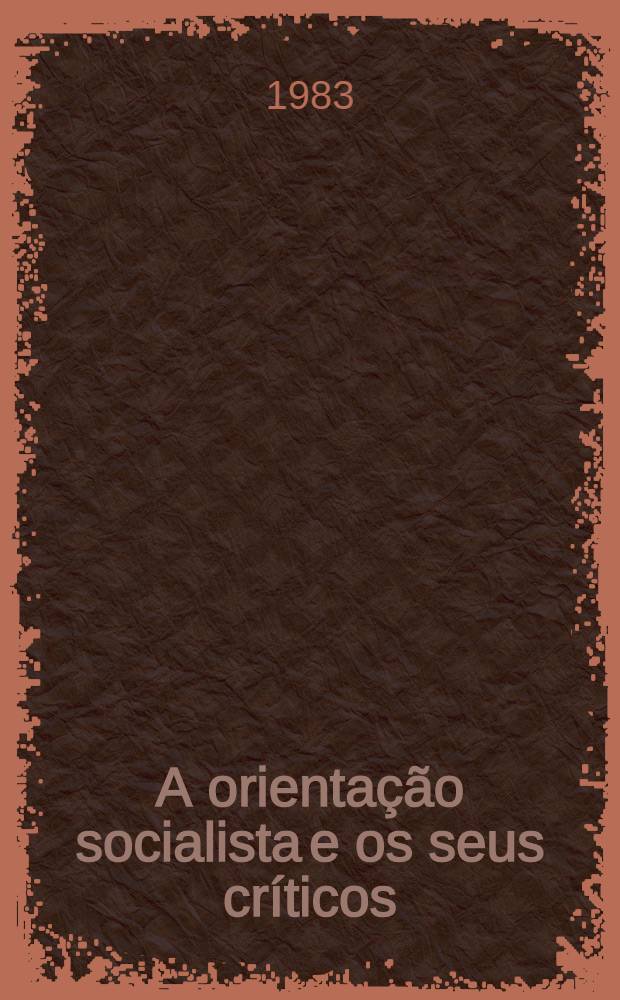 A orienta&ccedil;&atilde;o socialista e os seus cr&iacute;ticos