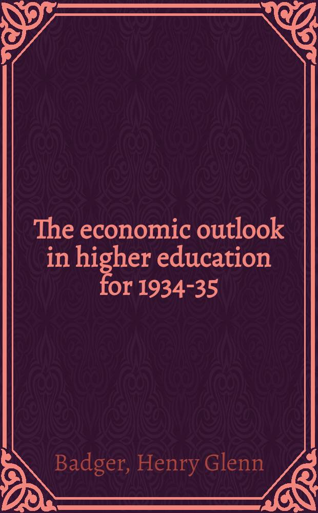The economic outlook in higher education for 1934-35