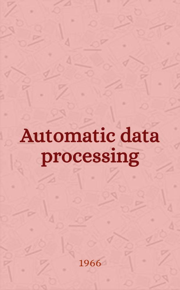 Automatic data processing : Principles and procedures