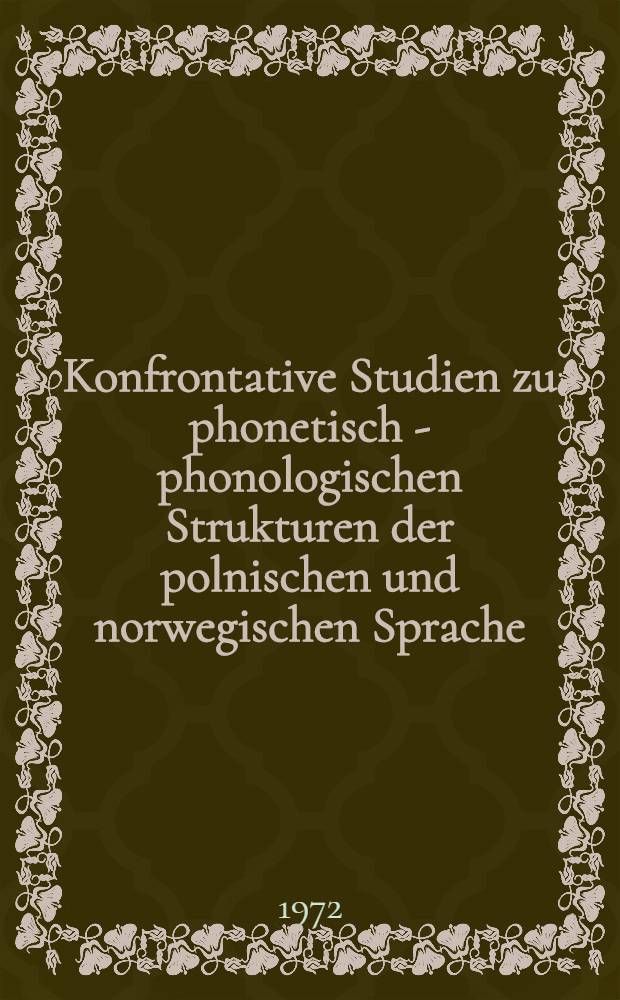 Konfrontative Studien zu phonetisch - phonologischen Strukturen der polnischen und norwegischen Sprache