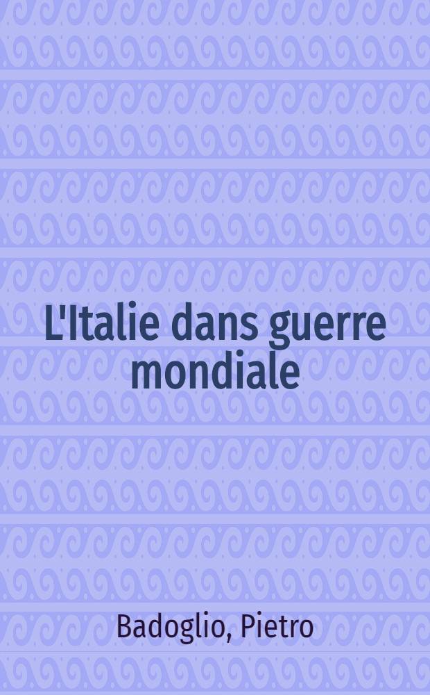 L'Italie dans guerre mondiale : Trad. de l'Ital