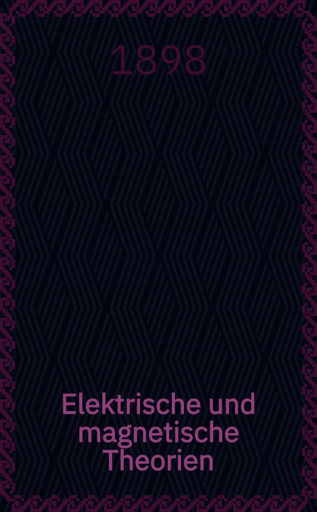 Elektrische und magnetische Theorien