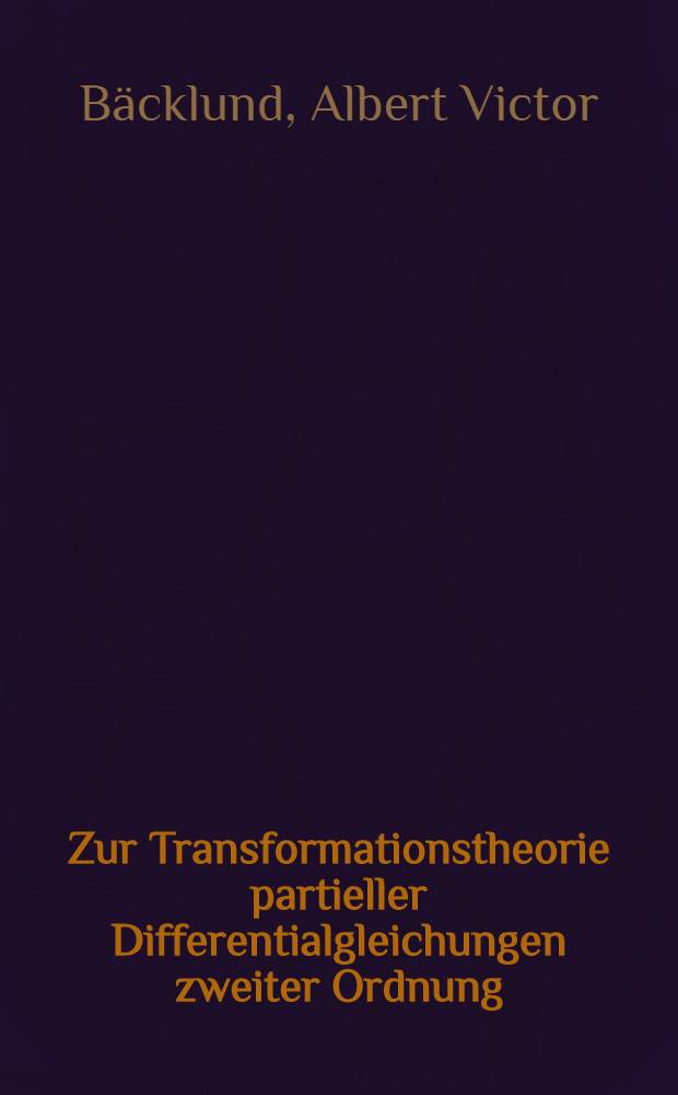 Zur Transformationstheorie partieller Differentialgleichungen zweiter Ordnung