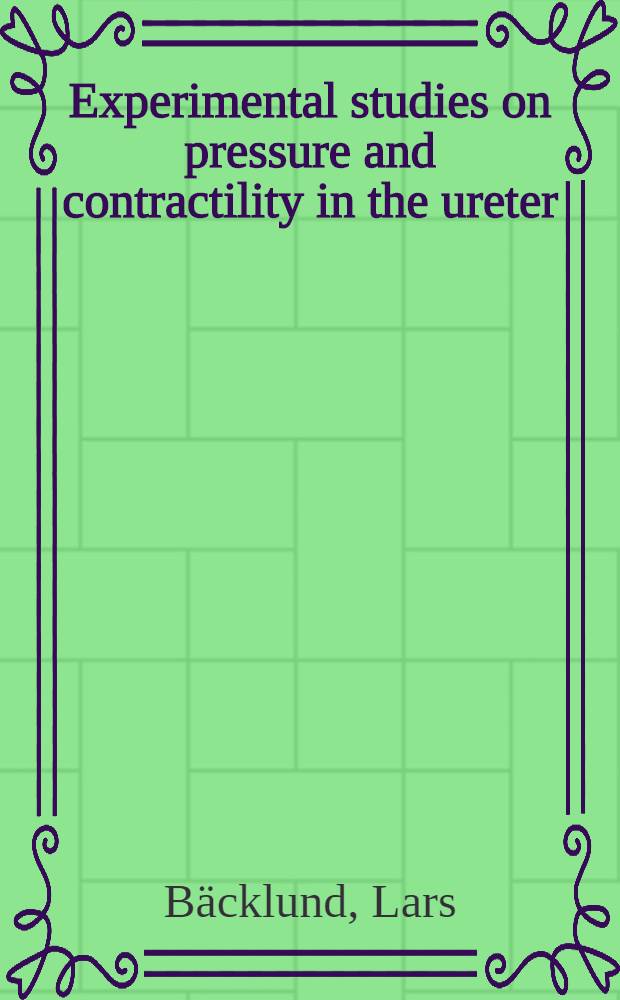Experimental studies on pressure and contractility in the ureter