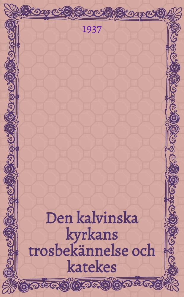 ... Den kalvinska kyrkans trosbekännelse och katekes : En kyrkslavisk handskrift i Helsingfors universitets-biblioteks ryska avdelning