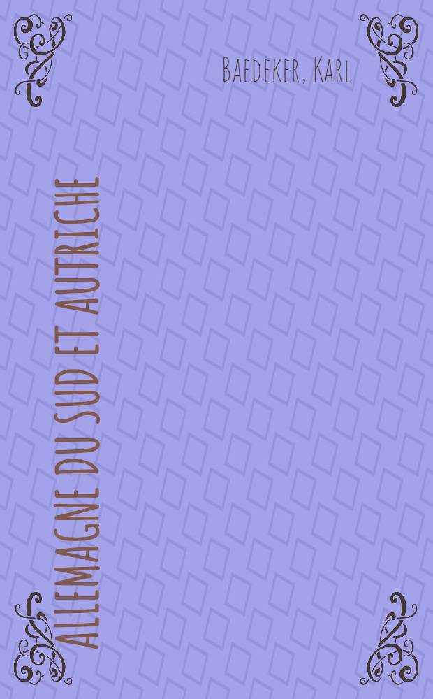 Allemagne du Sud et Autriche : Manuel du voyageur