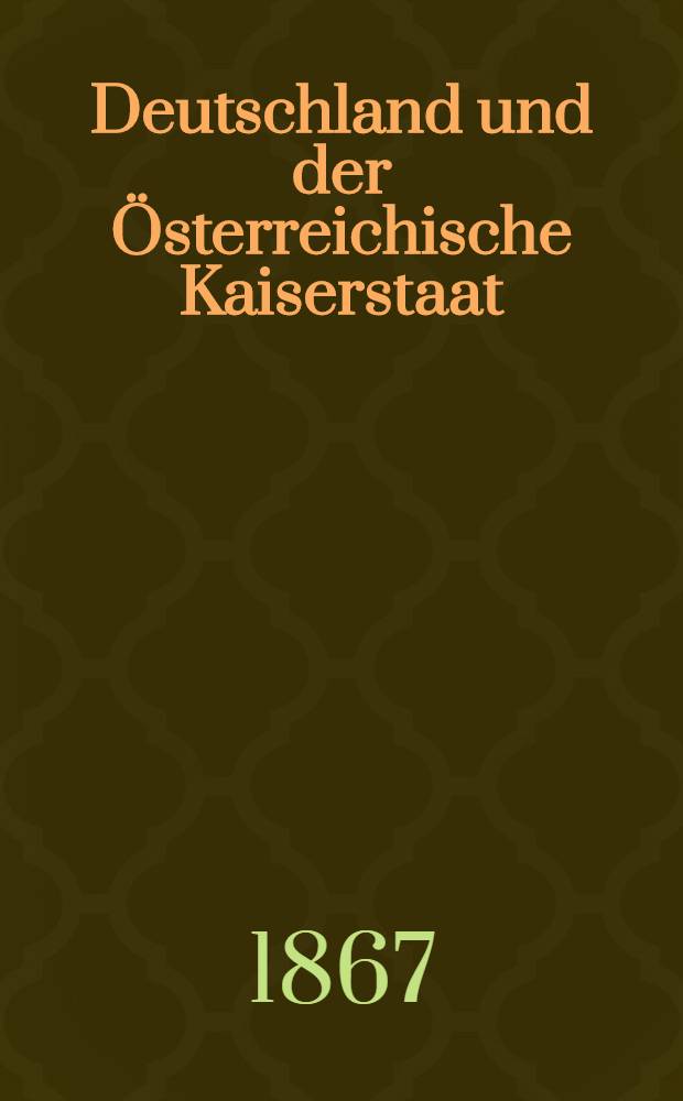 Deutschland und der Österreichische Kaiserstaat : Handbuch für Reisende