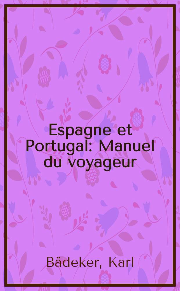 Espagne et Portugal : Manuel du voyageur