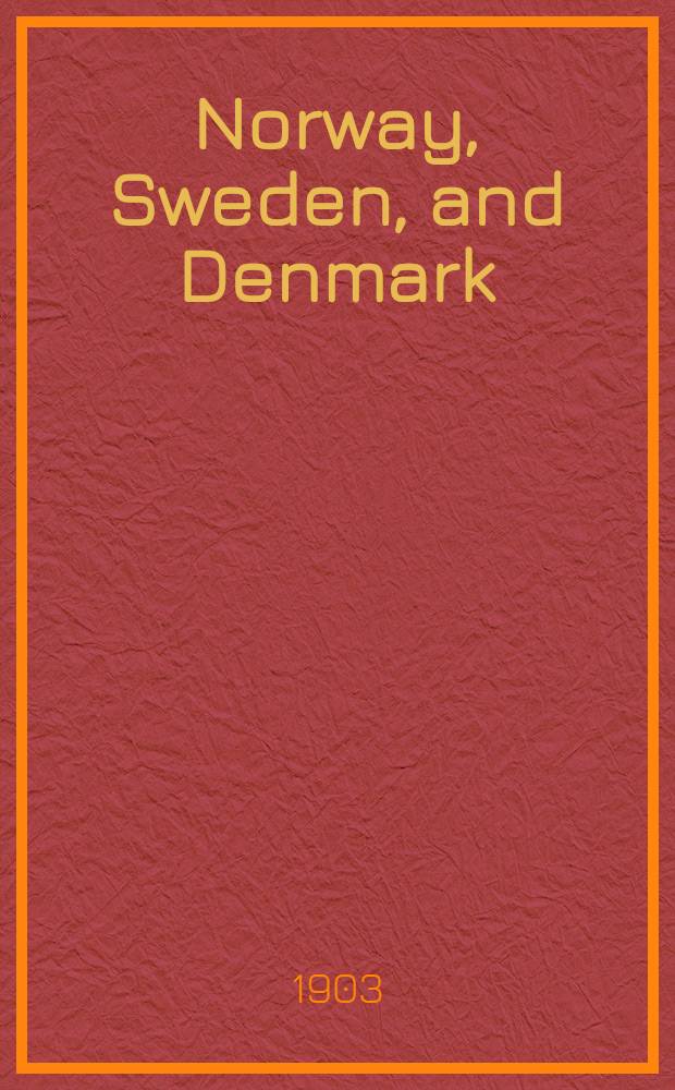 Norway, Sweden, and Denmark : Handbook for travellers