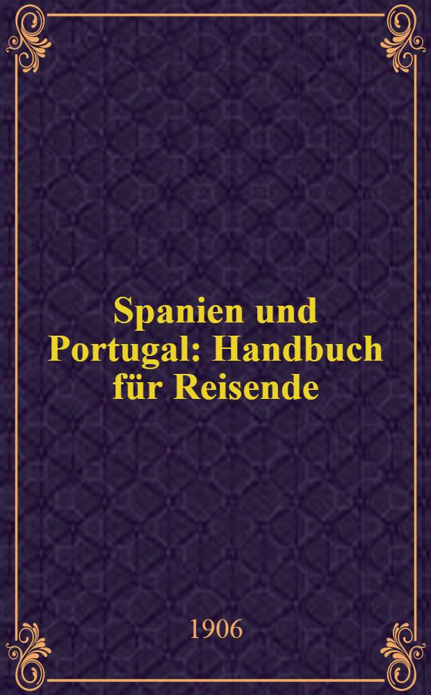 Spanien und Portugal : Handbuch für Reisende