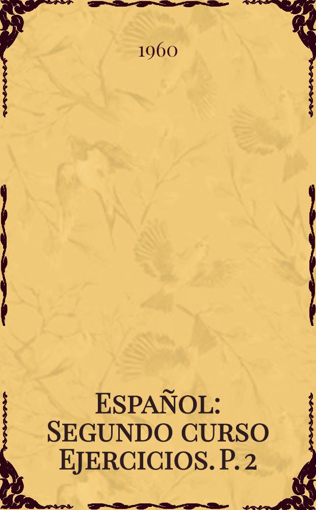 Español : Segundo curso Ejercicios. P. 2