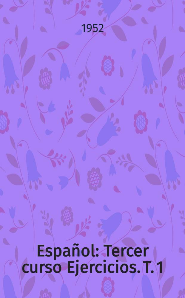 Español : Tercer curso Ejercicios. T. 1