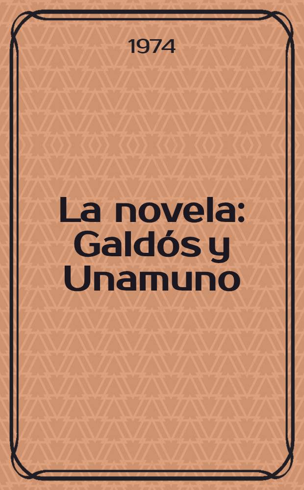 La novela : Galdós y Unamuno
