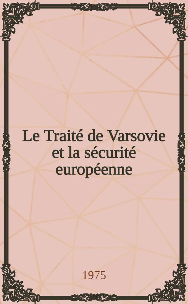 Le Trait&eacute; de Varsovie et la s&eacute;curit&eacute; europ&eacute;enne