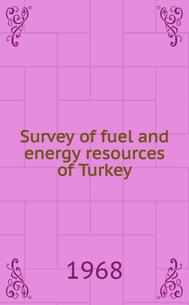 Survey of fuel and energy resources of Turkey