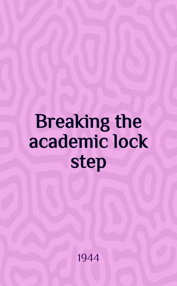Breaking the academic lock step : The development of honors work in american colleges and universities