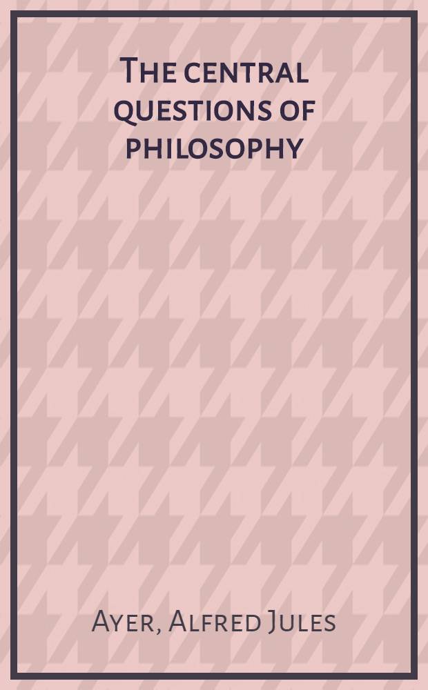 The central questions of philosophy