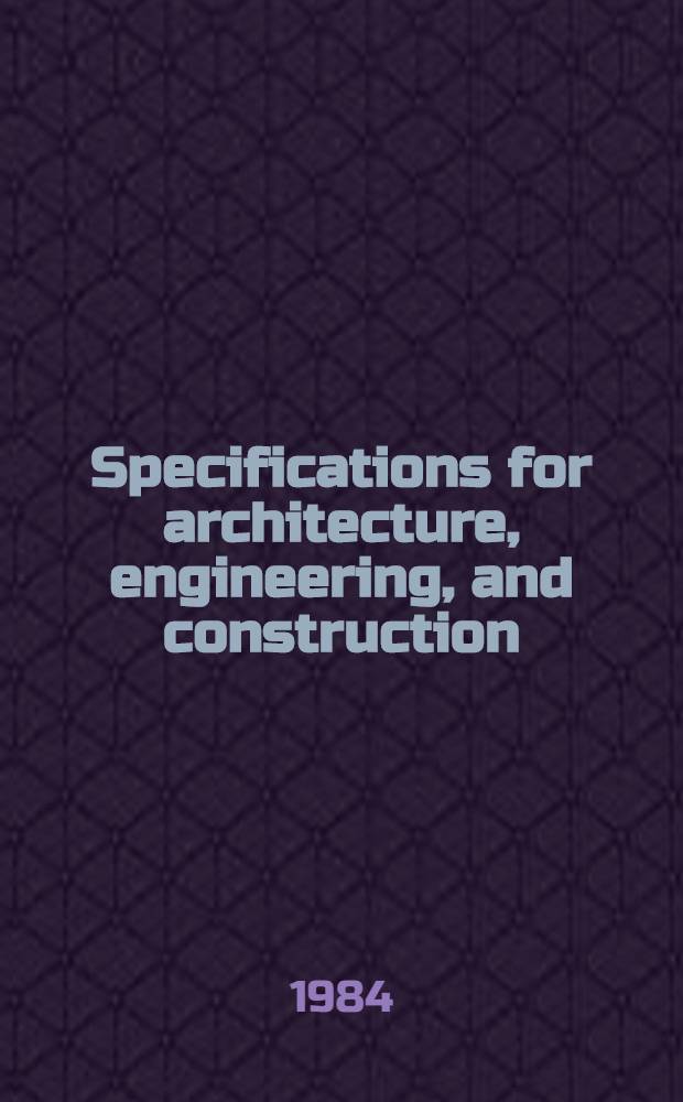 Specifications for architecture, engineering, and construction