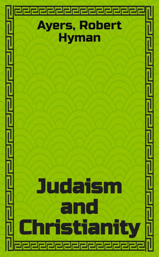 Judaism and Christianity : Origins, developments, a. recent trends