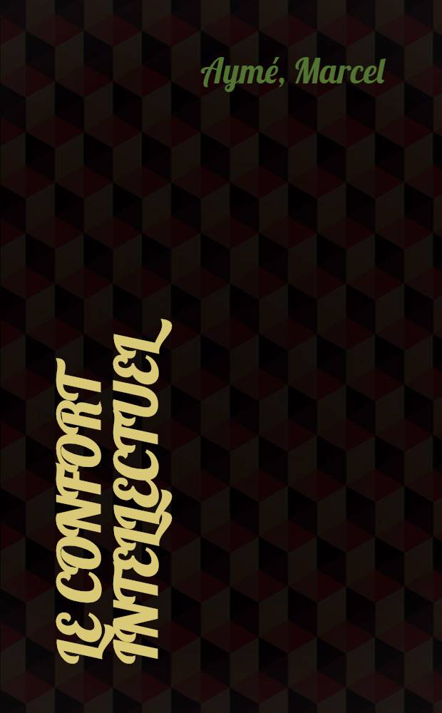 Le confort intellectuel : Roman