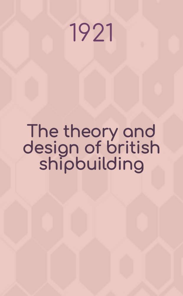 The theory and design of british shipbuilding