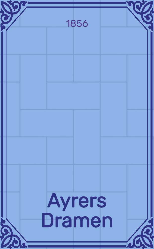 Ayrers Dramen
