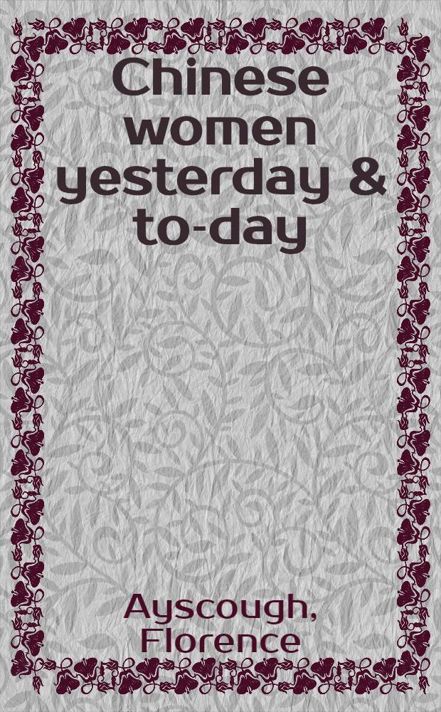 Chinese women yesterday & to-day