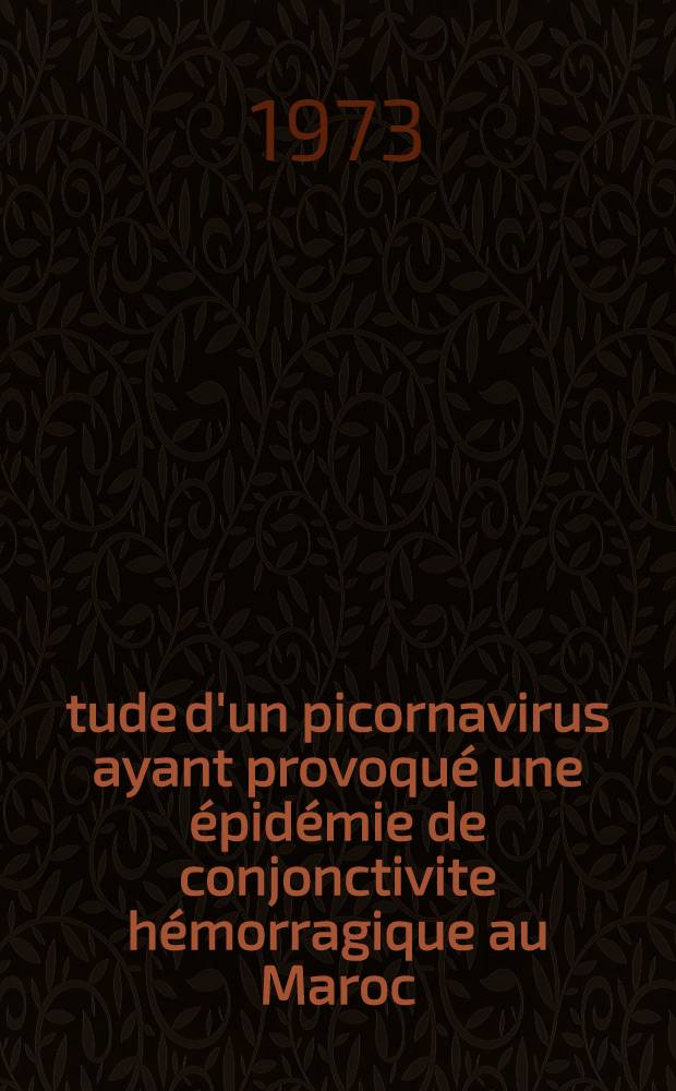 Étude d'un picornavirus ayant provoqué une épidémie de conjonctivite hémorragique au Maroc