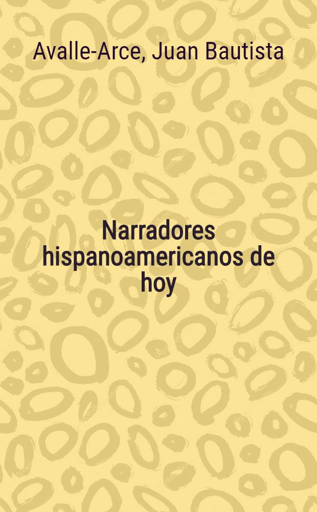 Narradores hispanoamericanos de hoy : Simposio