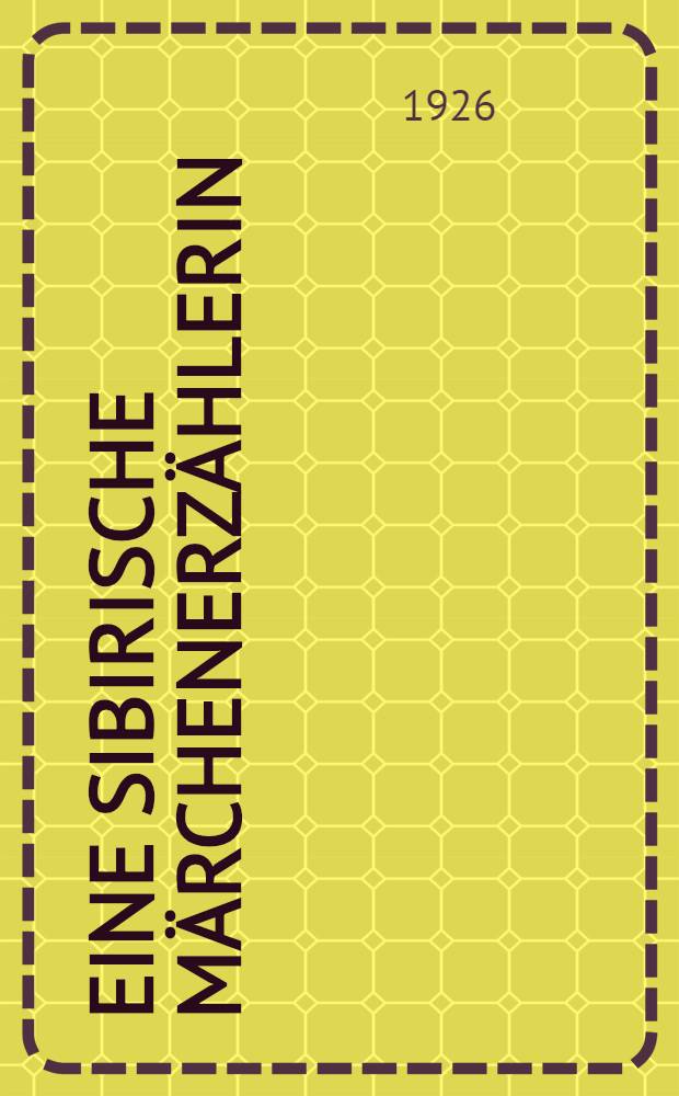 Eine sibirische M&auml;rchenerz&auml;hlerin