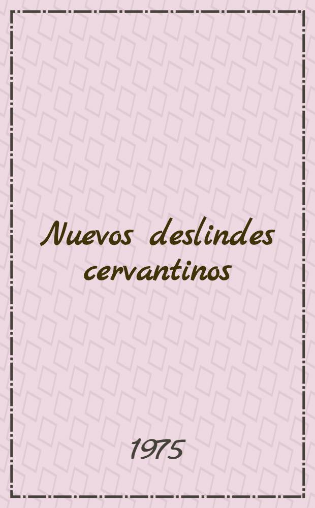 Nuevos deslindes cervantinos