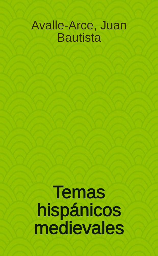 Temas hispánicos medievales : Lit. e historia