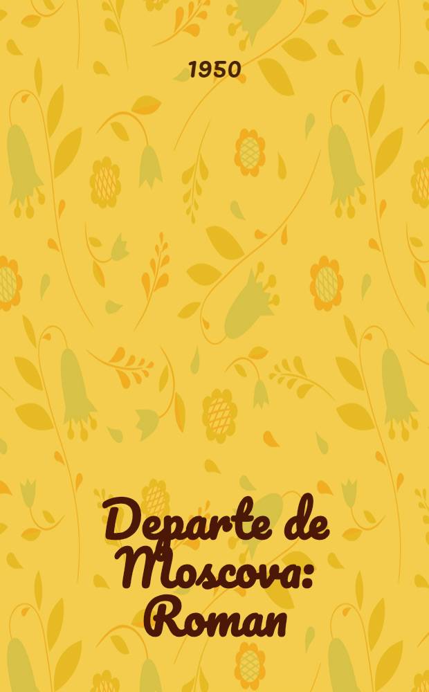 Departe de Moscova : Roman : 1-3