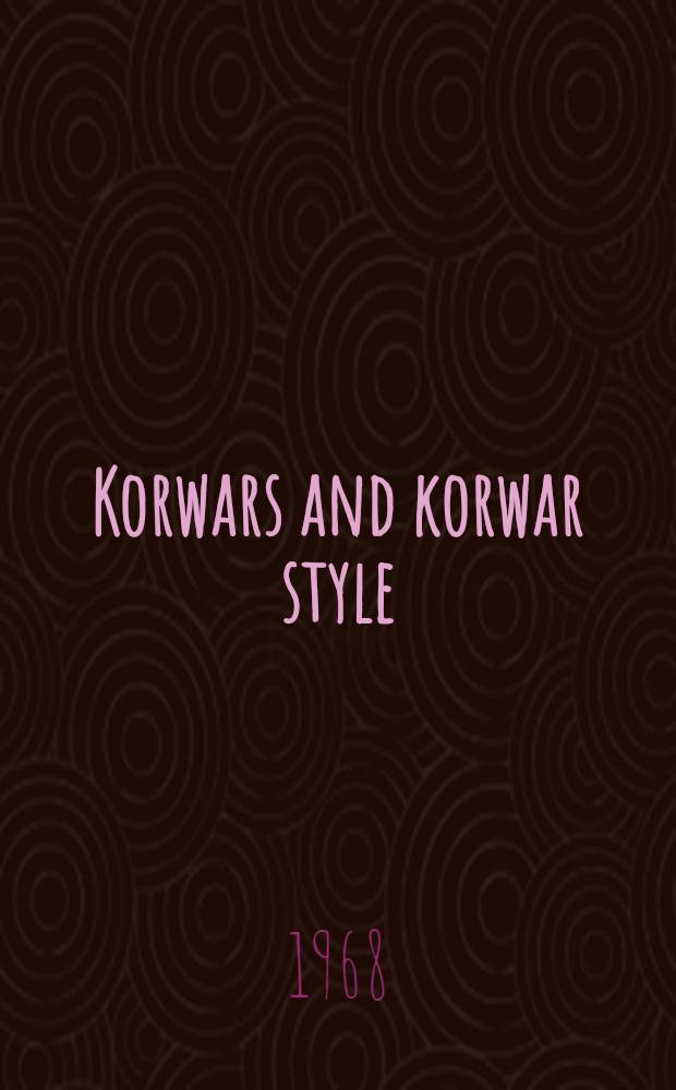 Korwars and korwar style : Art. a. ancestor worship in North-West New Guinea